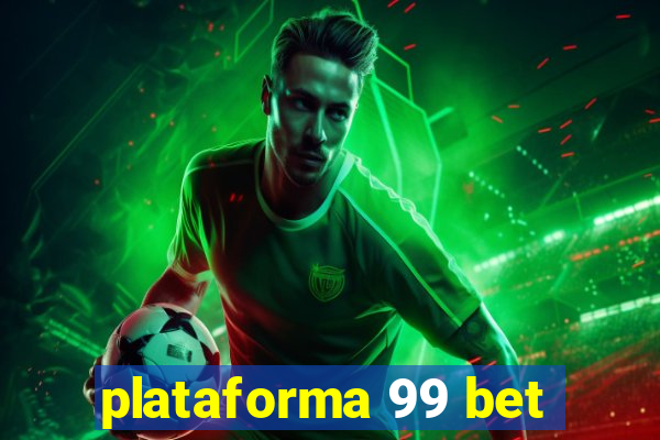 plataforma 99 bet